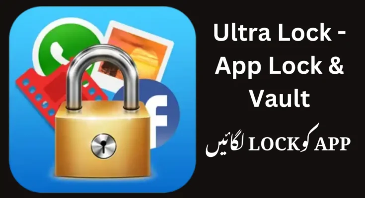Ultra Lock - App Lock & Vault: The Ultimate App Protection Solution